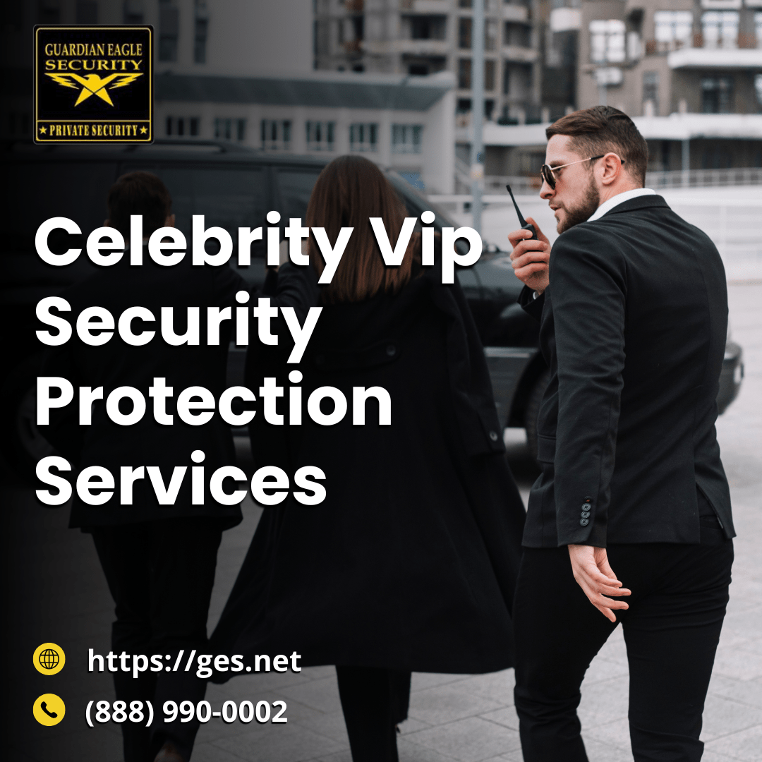 Celebrity VIP Security Protection Services