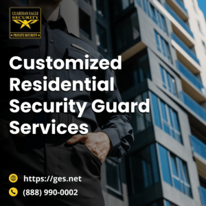 customized residential security guard services | Safety & Comfort